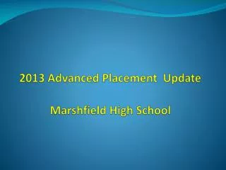 2013 Advanced Placement Update Marshfield High School