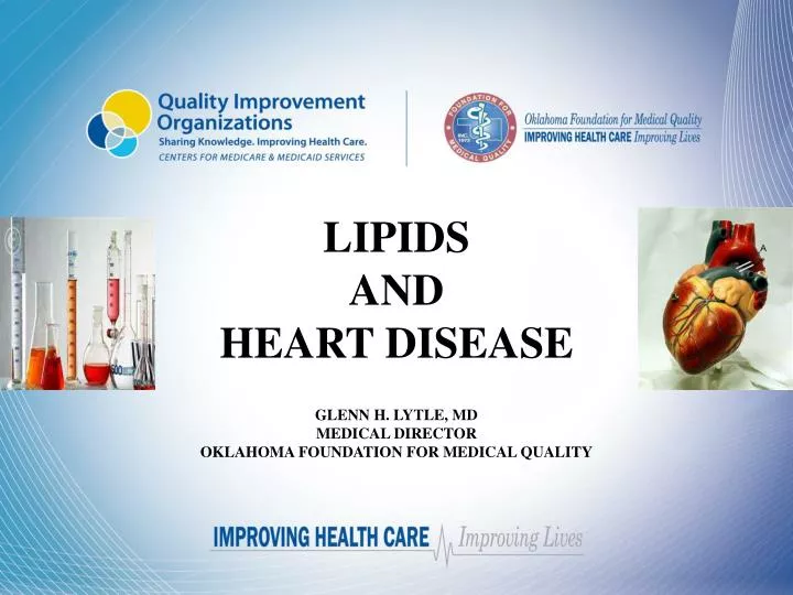 lipids and heart disease glenn h lytle md medical director oklahoma foundation for medical quality