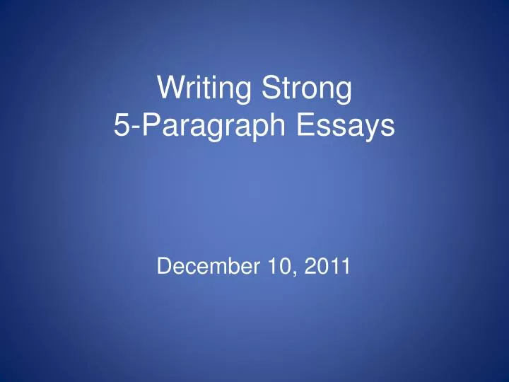 writing strong 5 paragraph essays