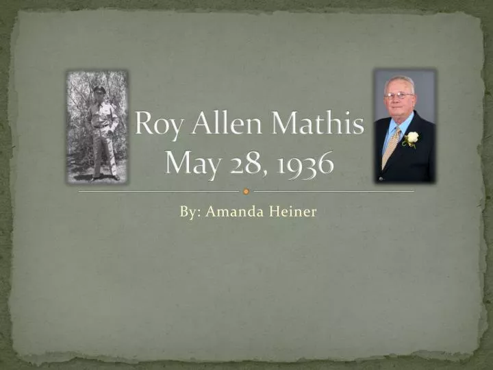 roy allen mathis may 28 1936