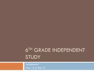 6 th Grade Independent Study