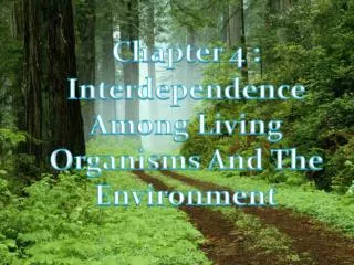 Chapter 4 : Interdependence Among Living Organisms And The Environment