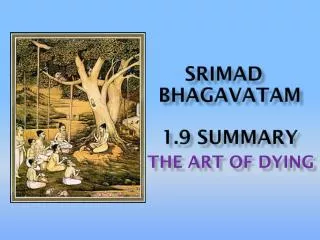 Srimad bhagavataM 1.9 Summary