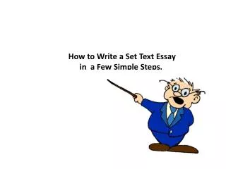 How to Write a Set Text Essay i n a Few Simple S teps.