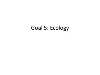 Goal 5: Ecology