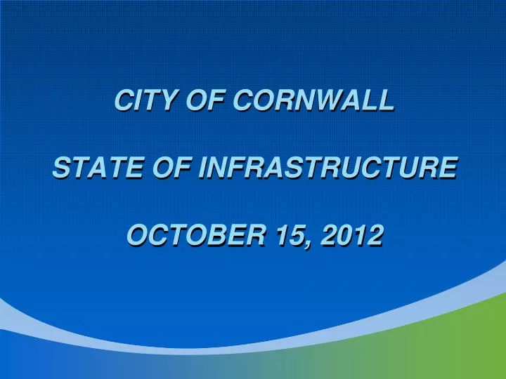 city of cornwall state of infrastructure october 15 2012