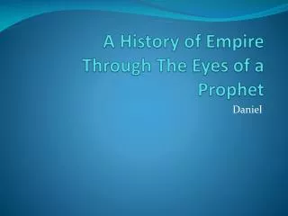 A History of Empire Through The Eyes of a Prophet