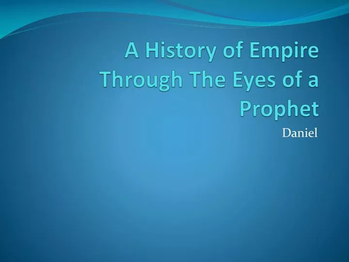 a history of empire through the eyes of a prophet