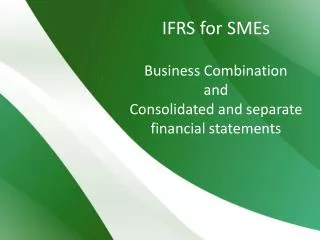 IFRS for SMEs Business Combination and Consolidated and separate financial statements