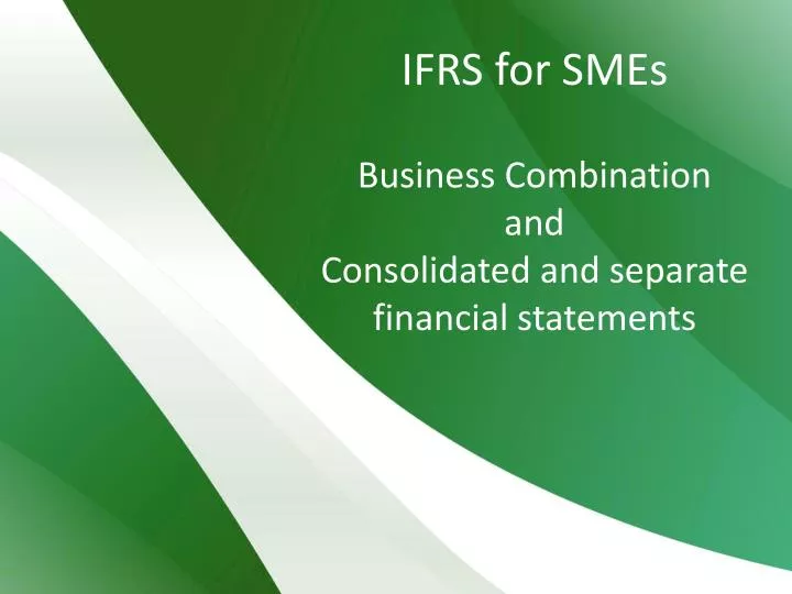 ifrs for smes business combination and consolidated and separate financial statements