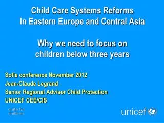 Sofia conference November 2012 Jean-Claude Legrand Senior Regional Advisor Child Protection