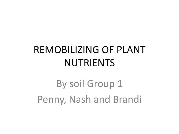 remobilizing of plant nutrients