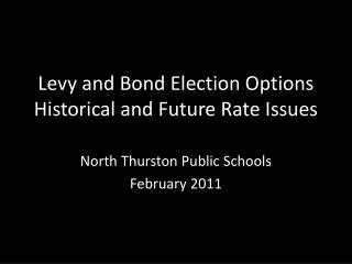 Levy and Bond Election Options Historical and Future Rate Issues