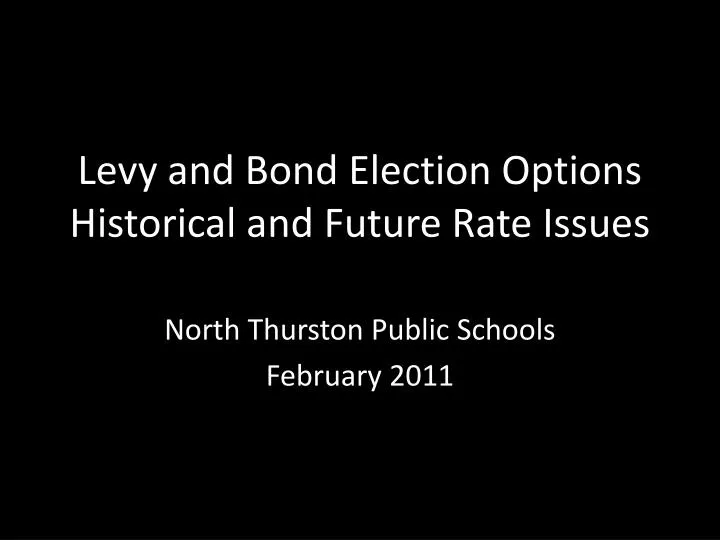 levy and bond election options historical and future rate issues