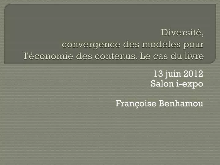 diversit convergence des mod les pour l conomie des contenus le cas du livre