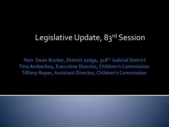 legislative update 83 rd session