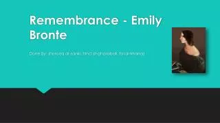 R emembrance - Emily Bronte