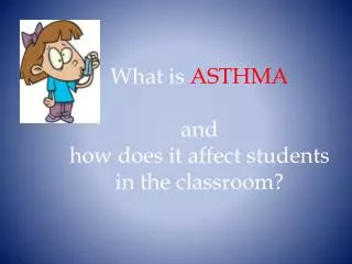 What is ASTHMA and how does it affect students in the classroom?