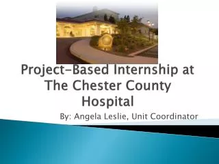 Project-Based Internship at The Chester County Hospital