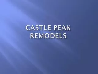 Castle Peak Remodels