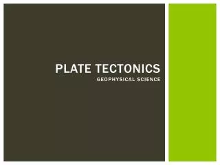 Plate Tectonics Geophysical Science