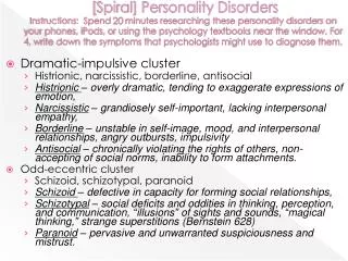 Dramatic-impulsive cluster Histrionic, narcissistic, borderline, antisocial