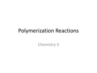 Polymerization Reactions