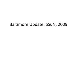 Baltimore Update: SSuN, 2009