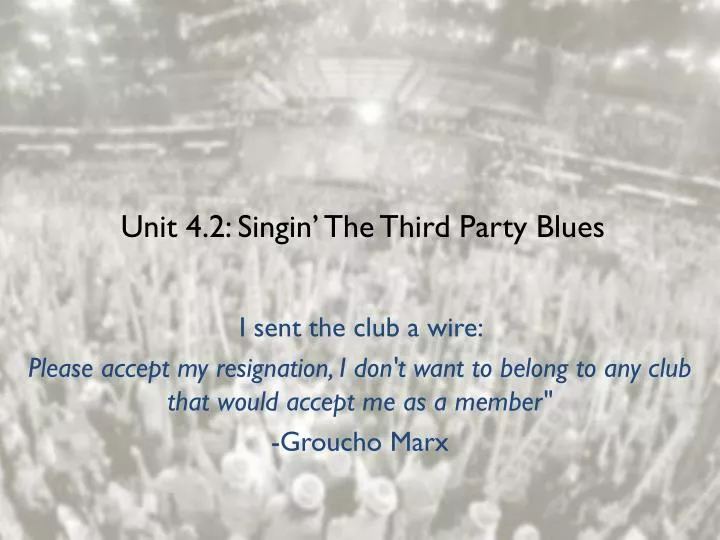 unit 4 2 singin the third party blues