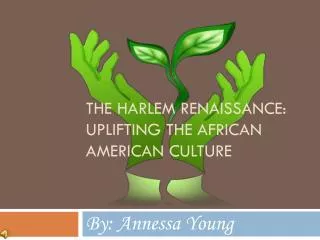 The Harlem renaissance: Uplifting the African American Culture