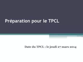 pr paration pour le tpcl