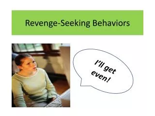 Revenge-Seeking Behaviors