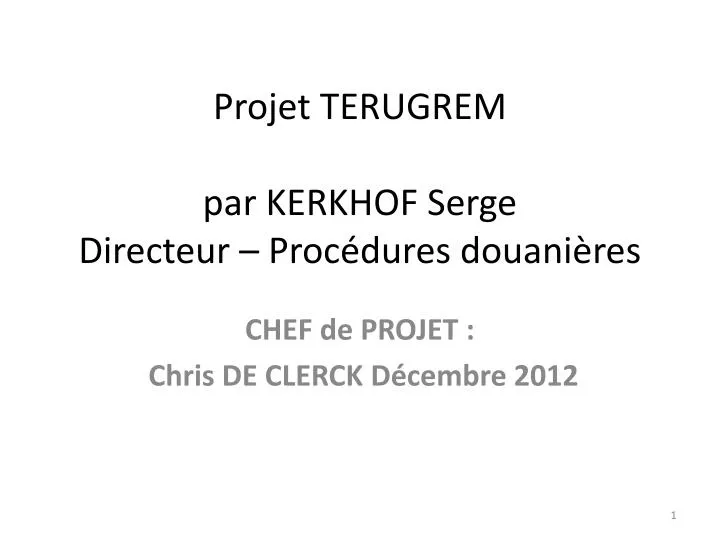 projet terugrem par kerkhof serge directeur proc dures douani res