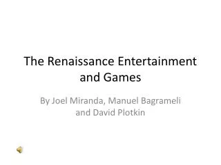 The Renaissance Entertainment and Games