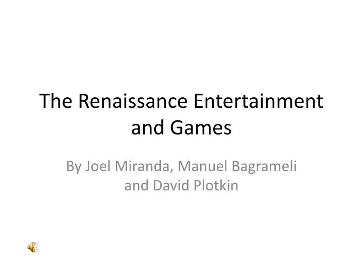 the renaissance entertainment and games