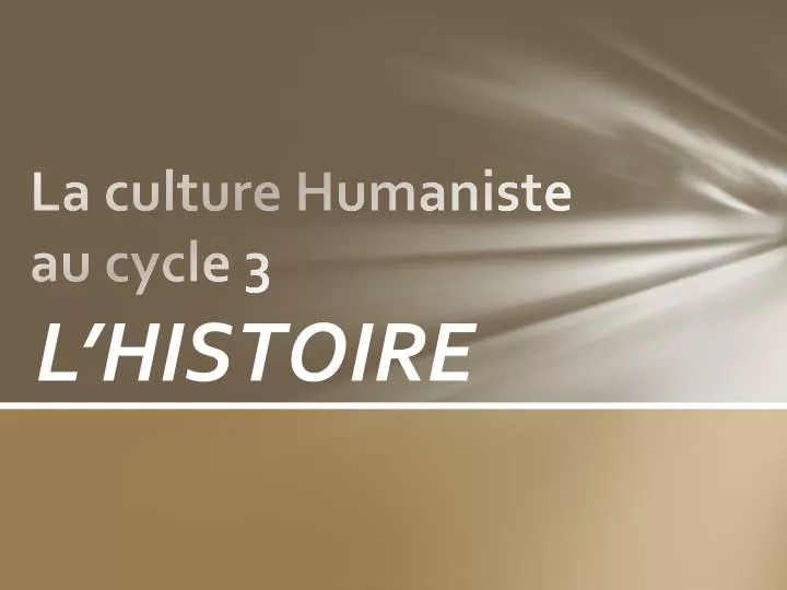 la culture humaniste au cycle 3
