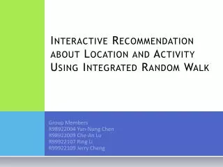 Interactive Recommendation about Location and Activity Using Integrated Random Walk