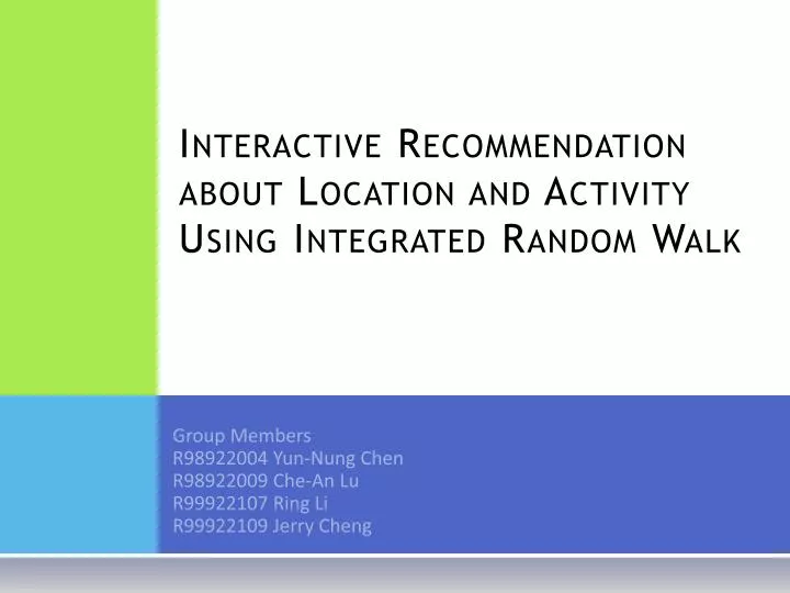 interactive recommendation about location and activity using integrated random walk