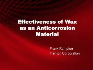 Effectiveness of Wax as an Anticorrosion Material
