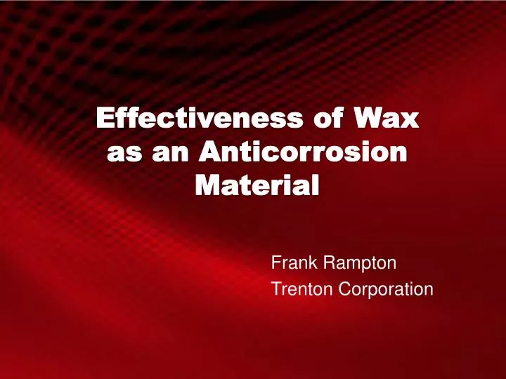 effectiveness of wax as an anticorrosion material