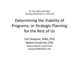 Carl Seaquist, MBA, PhD Bethel University (TN) www.seaquist.us/carl.htm seaquistc@bethelu.edu