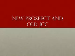 New Prospect and Old JCC