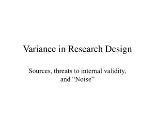 Variance in Research Design