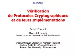 TechDays Vérification de Protocoles Cryptographiques et de leurs Implémentations