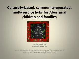Culturally-based, community-operated, multi-service hubs for Aboriginal children and families