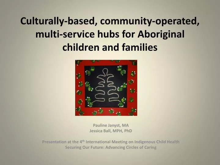culturally based community operated multi service hubs for aboriginal children and families