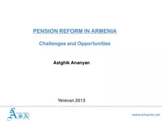 PENSION REFORM IN ARMENIA Challenges and Opportunities