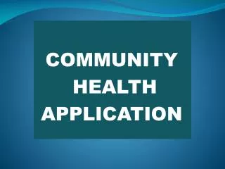 COMMUNITY HEALTH APPLICATION