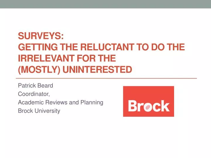 surveys getting the reluctant to do the irrelevant for the mostly uninterested