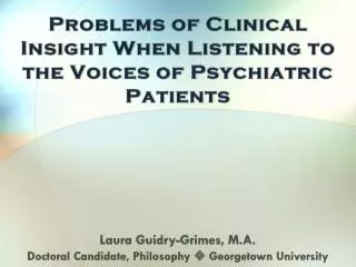 Problems of Clinical Insight When Listening to the Voices of Psychiatric Patients